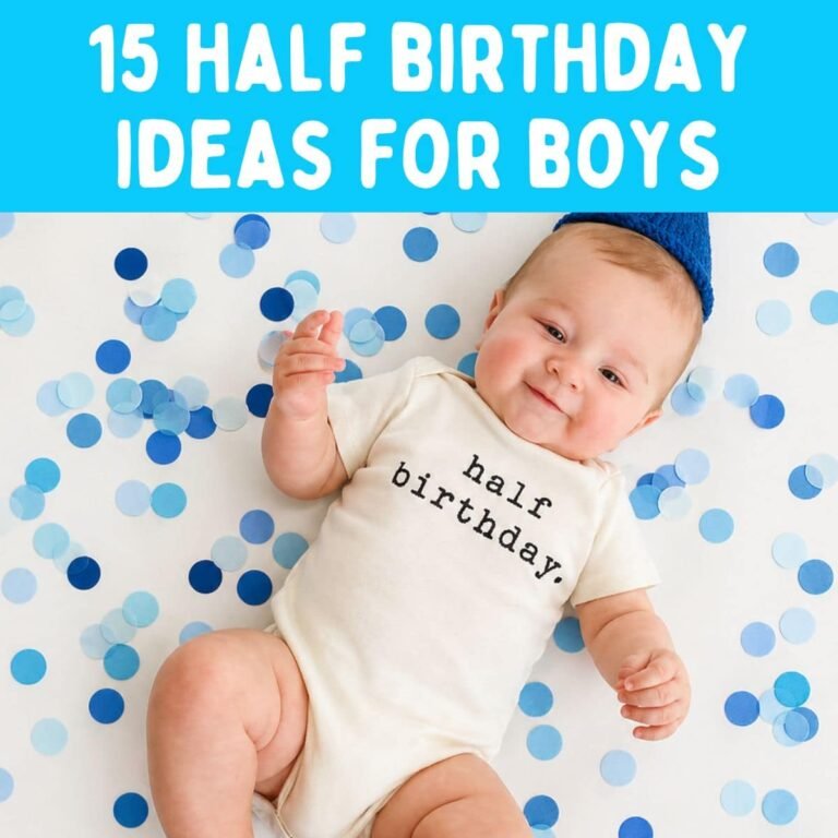 15 Half Birthday Ideas for Boys (So Cute You’ll Regret Skipping This)